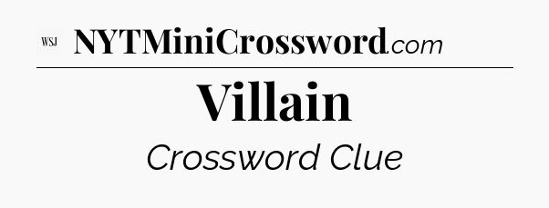 Villain - WSJ Crossword