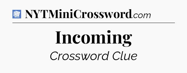 Incoming Puzzle Page Crossword Clue