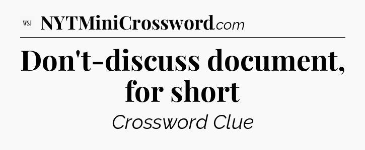 Don't-discuss document, for short - WSJ Crossword