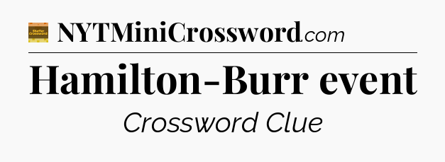 Hamilton-Burr event - Eugene Sheffer Crossword