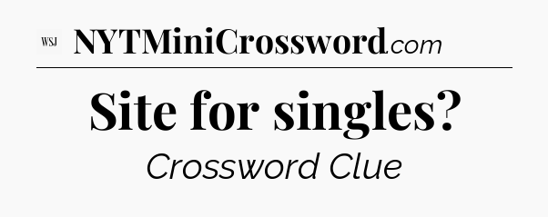 Site for singles - WSJ Crossword