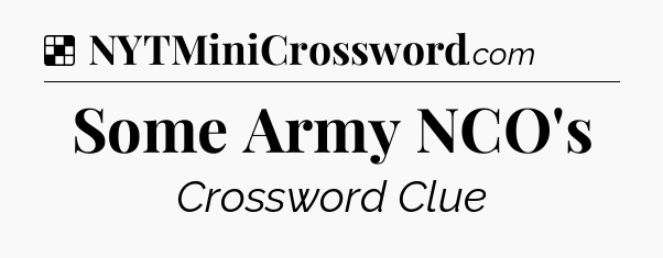 Solution: Some Army NCO's - NYT Crossword