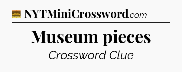 Museum pieces - Eugene Sheffer Crossword