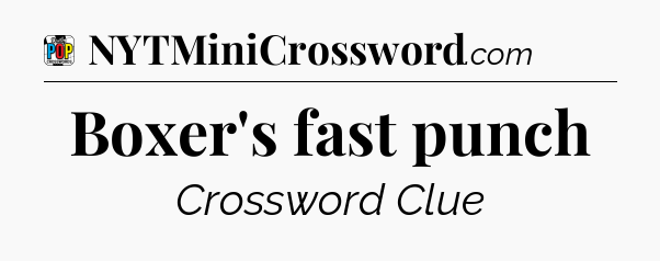 Boxer's fast punch Crossword Clue