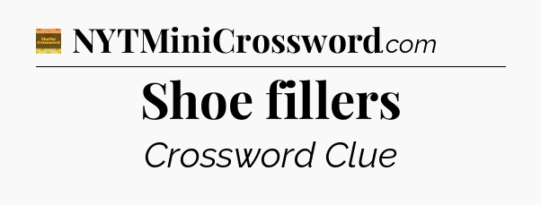 Shoe fillers - Eugene Sheffer Crossword