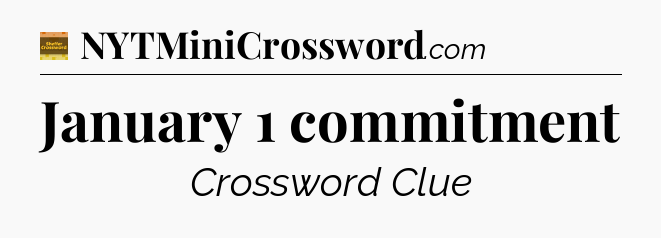 January 1 commitment - Eugene Sheffer Crossword