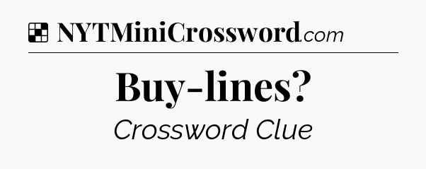 Solution: Buy-lines - NYT Crossword