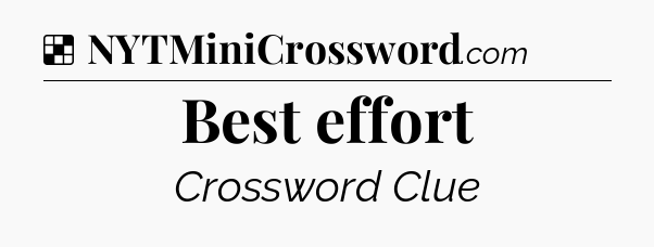 Solution: Best effort - NYT Crossword