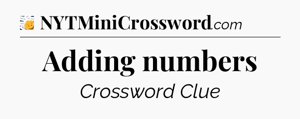 Adding numbers - 7 Little Words
