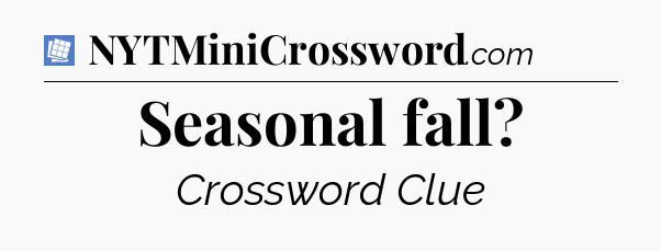 Seasonal fall Puzzle Page Crossword Clue