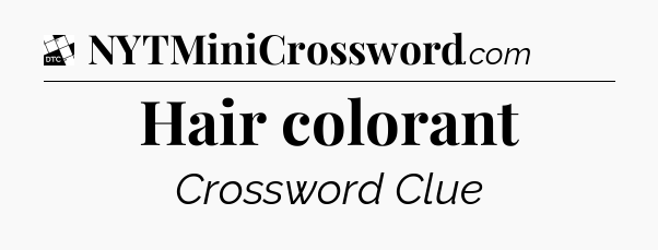 Hair colorant - Daily Themed Classic Crossword