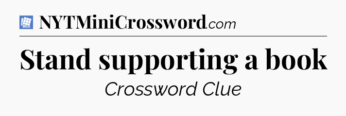 Stand supporting a book Puzzle Page Crossword Clue
