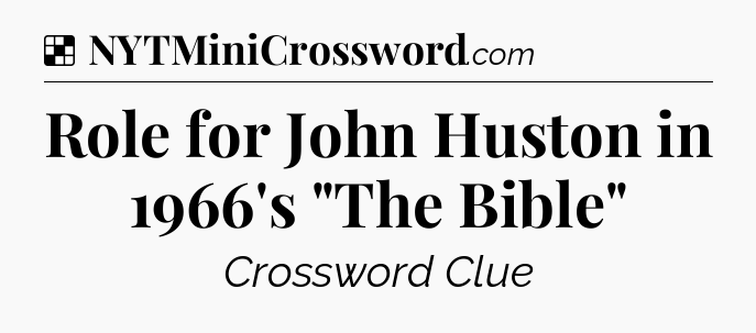 Solution: Role for John Huston in 1966's 