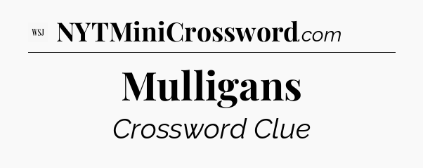 Mulligans - WSJ Crossword