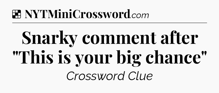 Solution: Snarky comment after 