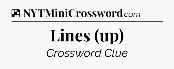 Solution: Lines (up) - NYT Crossword