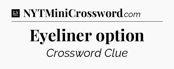 Eyeliner option - LA Times Crossword