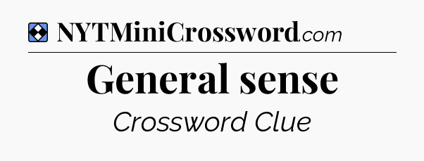 Solution: General sense - NYT Mini Crossword