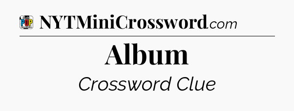 Album Crossword Clue