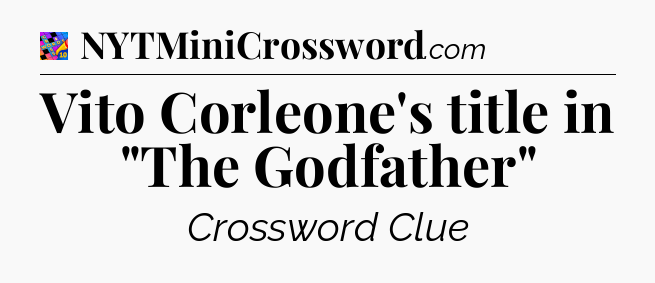 Vito Corleone's title in 