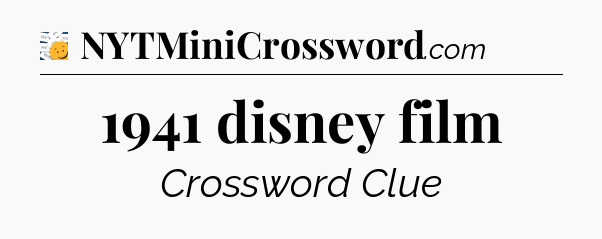 1941 disney film - 7 Little Words