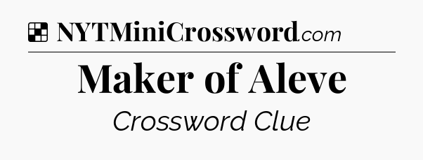 Solution: Maker of Aleve - NYT Crossword