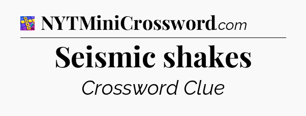 Seismic shakes Codycross