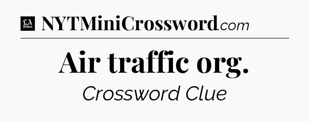 Air traffic org - LA Times Crossword