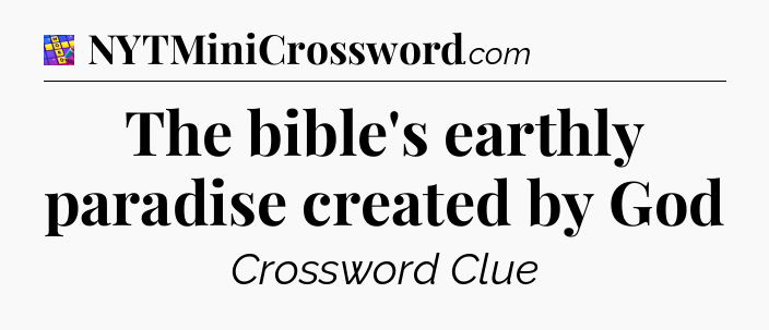 The bible's earthly paradise created by God Codycross