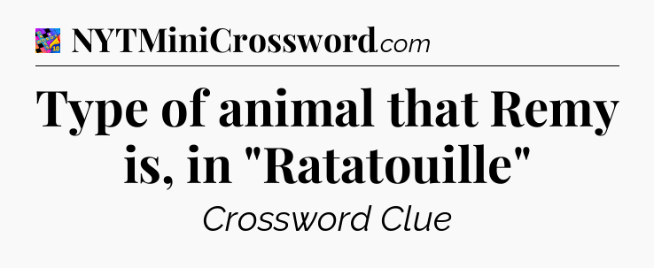 Type of animal that Remy is, in 