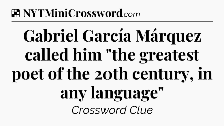 Solution: Gabriel García Márquez called him 