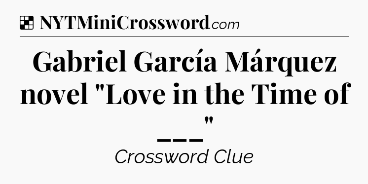 Solution: Gabriel García Márquez novel 