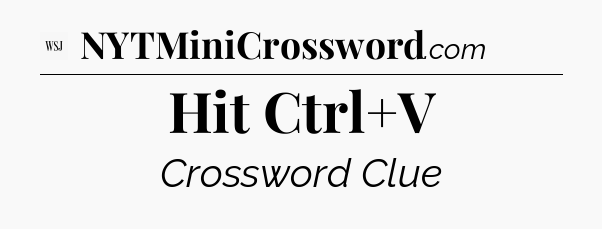 Hit Ctrl+V - WSJ Crossword