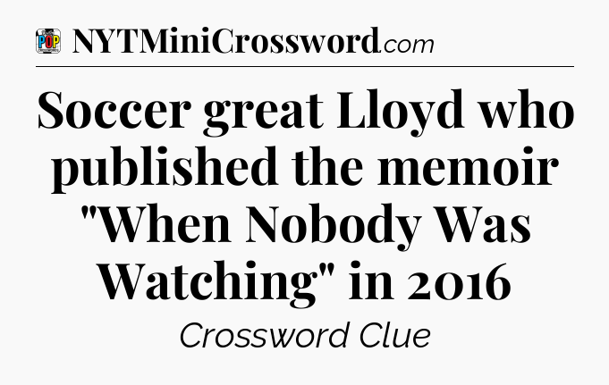Soccer great Lloyd who published the memoir 