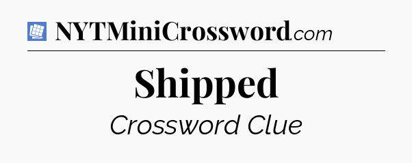 Shipped Puzzle Page Crossword Clue
