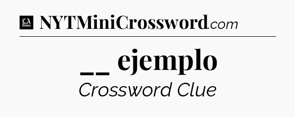 __ ejemplo - LA Times Crossword