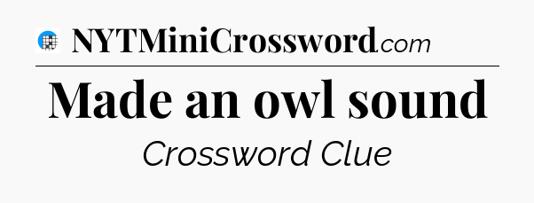 Made an owl sound Crossword Clue
