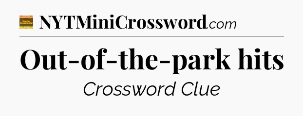 Out-of-the-park hits crossword clue Eugene Sheffer