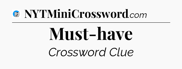 Must-have Crossword Clue