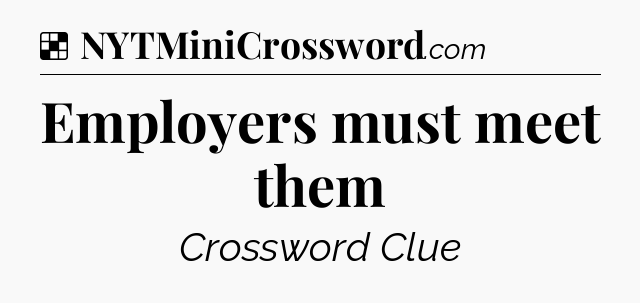 Solution: Employers must meet them - NYT Crossword