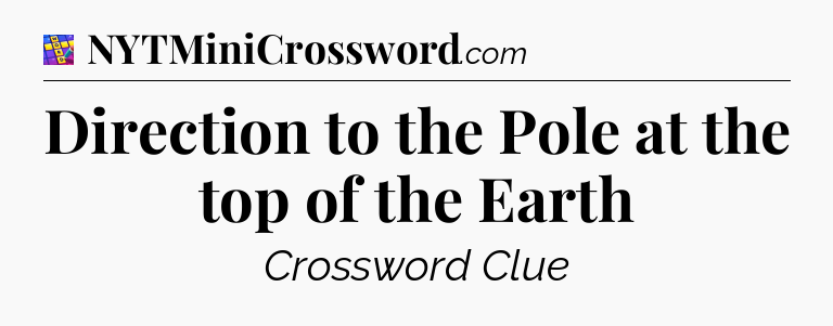 Direction to the Pole at the top of the Earth Codycross