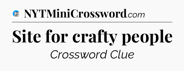 Site for crafty people Crossword Clue