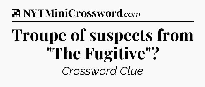 Solution: Troupe of suspects from 