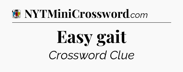 Easy gait Crossword Clue