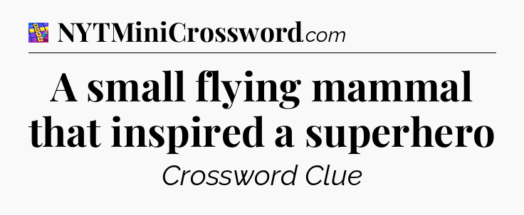 A small flying mammal that inspired a superhero Codycross