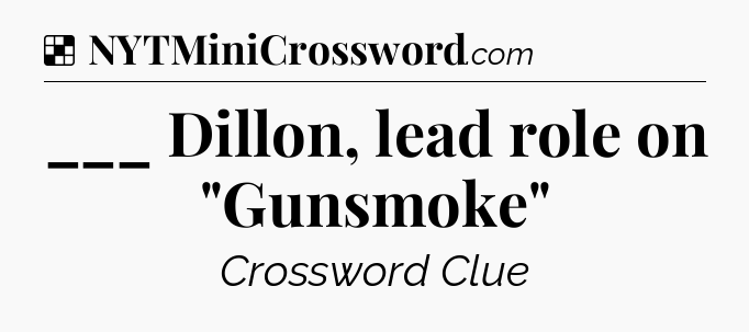 Solution: ___ Dillon, lead role on 