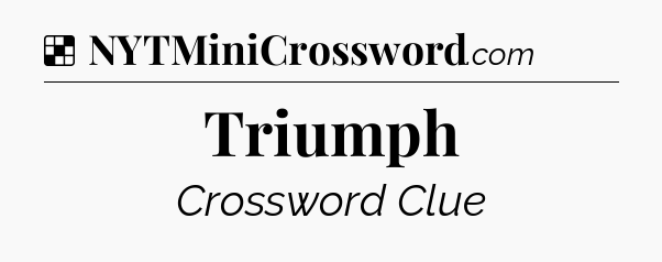 Solution: Triumph - NYT Crossword