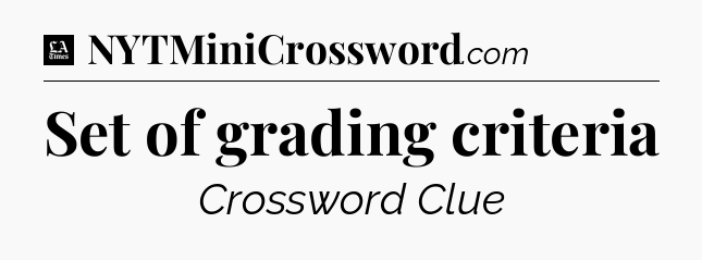 Set of grading criteria - LA Times Crossword