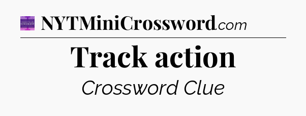 Track action - Thomas Joseph Crossword