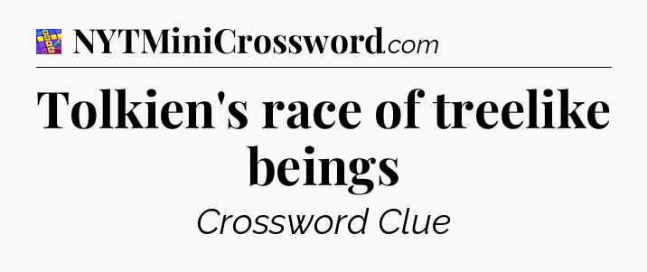 Tolkien's race of treelike beings Codycross